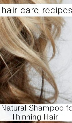 Natural shampoo recipe for thinning hair Natural shampoo recipe for thinning hair